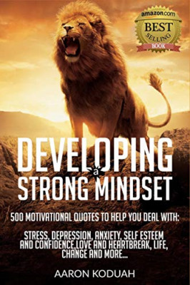 Developing a Strong Mindset: 500 Motivational Quotes Th - Paperback NEW Koduah,