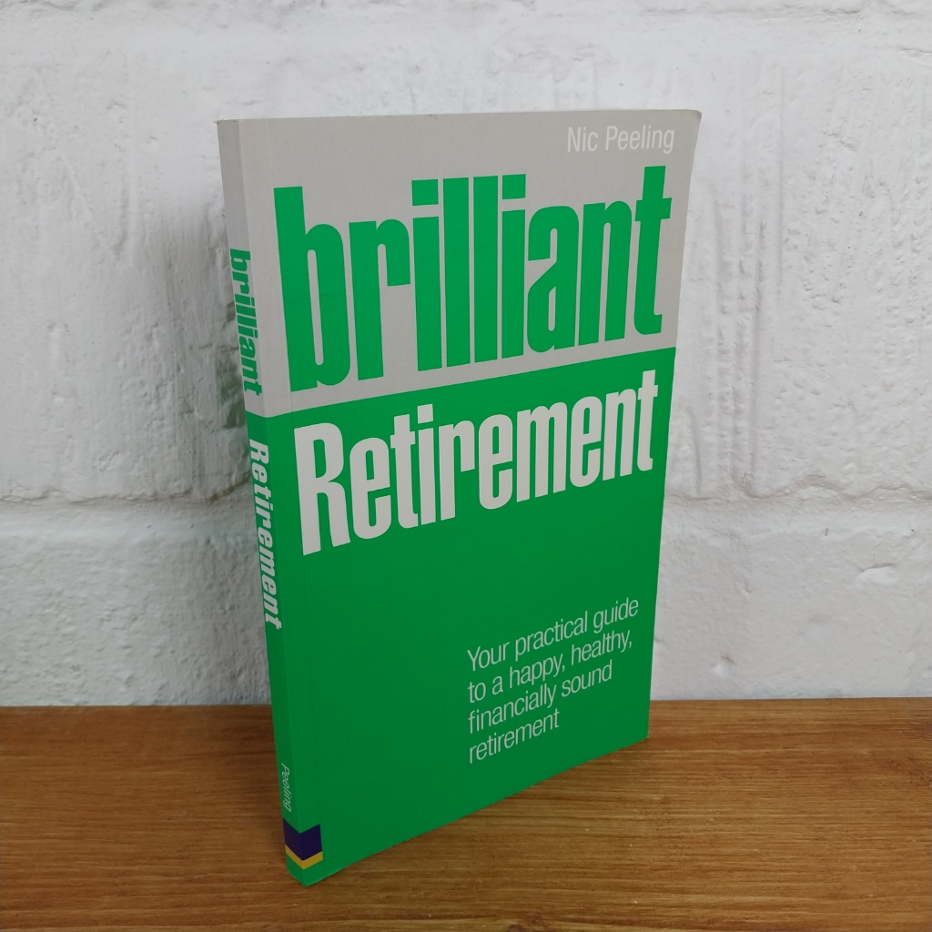 Brilliant Retirement: Everything you need to know and do to make the most of ...