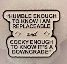 FUNNY SAYING ENAMEL PIN-SHIP ALL THE PINS YOU BUY FOR $4.99-VISIT OUR STORE