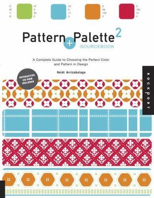 Pattern and Palette Sourcebook 2: A Complete Guide to Choosing the Perfect Colo