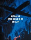 Helmut Middendorf: Berlin: The 80s & Early Works by Kerber Verlag (Hardback, 2016)
