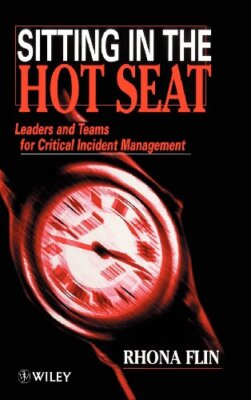 Sitting in the Hot Seat: Leaders and Teams for Critical Incident Management Fli