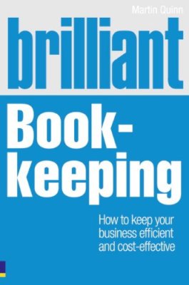 Brilliant Book-Keeping: How to Keep Your Business Efficient and Cost-Effective,