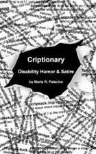 Criptionary: Disability Humor & Satire (Paperback or Softback)