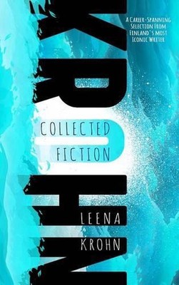 Collected Fiction: The Collected Fiction by Leena Krohn (English) Hardcover Book