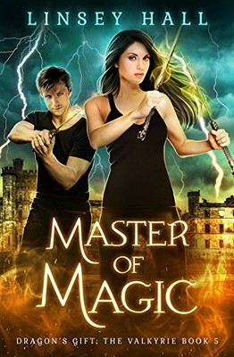MASTER OF MAGIC (DRAGON'S GIFT: THE VALKYRIE) (VOLUME 5) By Linsey Hall **NEW**