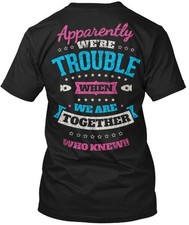 Trouble Together On Sale Apparently Were When T-Shirt Made in USA Size S to 5XL