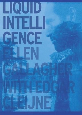 Ellen Gallagher with Edgar Cleijne: Liquid Intelligence by Edgar Cleijne (Dutch)