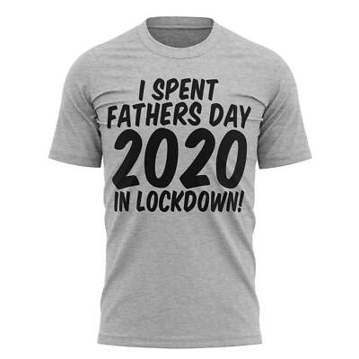 Fathers Day T Shirt 2020 Spent In Lockdown Gift Best Daddy Ever Quarantine Funny