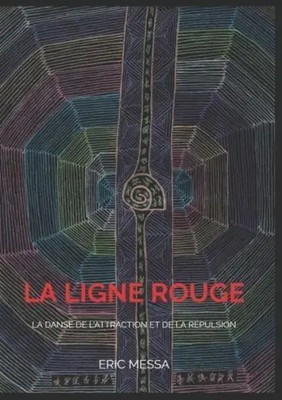 La ligne rouge | La danse de l'attraction et de la répulsion | Eric Messa | Buch
