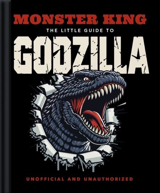 Monster King: The Little Guide to Godzilla by OH Hardback