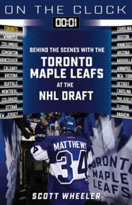 On the Clock: Toronto Maple Leafs: Behind the Scenes with the Toronto Maple: New