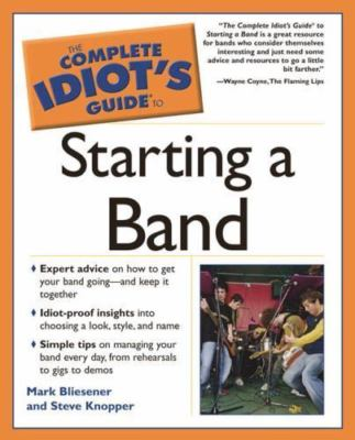 #ad The Complete Idiot#x27;s Guide to Starting a Band paperback Bliesener Mark Kn... $4.97