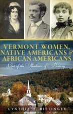 Vermont Women, Native Americans & African Americans: Out of the Shadows of...