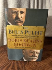 The Bully Pulpit : Theodore Roosevelt, William Howard Taft, and the Golden...