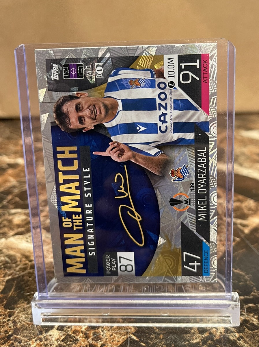 Topps Match Attax MIKEL OYARZABAL MAN OF THE MATCH No. 439