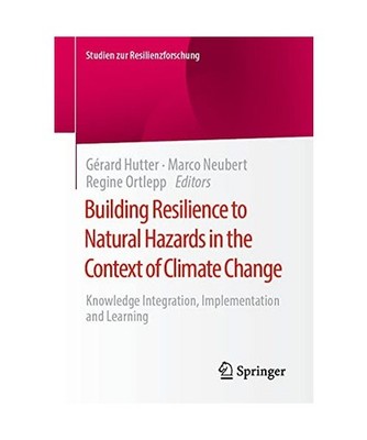 Building Resilience to Natural Hazards in the Context of Climate Change: Knowled