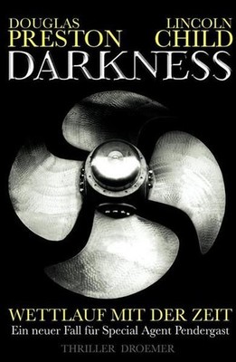 Darkness: Wettlauf mit der Zeit (Ein Fall für Special Agent Pendergast, Band 8)