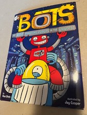 Bots Ser.: The Most Annoying Robots in the Universe by Russ Bolts (2019,...
