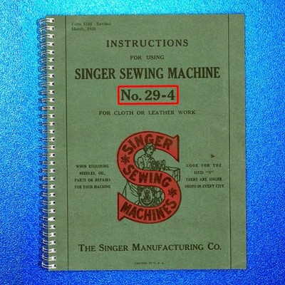 SINGER 29-4 Sewing Machine Manual - LOOP BINDING - TOUGH COVERING - FULL COLOR!