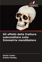 Sarita Yadav (U. A.) | Gli Effetti Della Frattura Subcondilare Sulla...