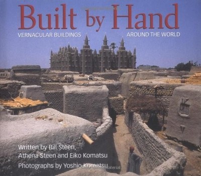 Built by Hand: Vernacular Buildings Around the World