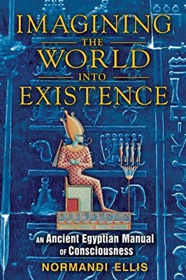 Imagining the World into Existence: An Ancient Egyptian Manual o