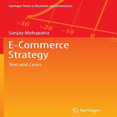E-Commerce Strategy Text and Cases Sanjay Mohapatra Paperback Spr