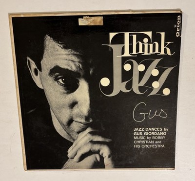 Think Jazz Gus LP 105 Bobby Christian & His Orchestra Gus Giordano Orion EX