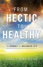 From Hectic to Healthy: The Journey to a Balanced Life - Hardcover - GOOD