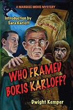 Who Framed Boris Karloff? - Paperback, by Kemper Dwight - Good