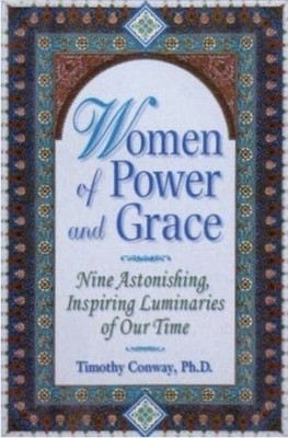 Women of Power and Grace : Nine Astonishing, Inspiring Luminaries