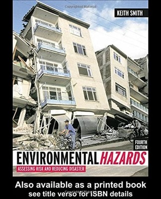 Environmental Hazards : Assessing Risk and Reducing Disaster Keit
