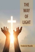 Frederick Mundle | The Way Of Light | Taschenbuch | Englisch (2021) | Xlibris Us