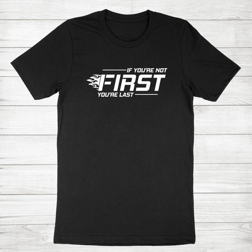 Camisa de día de carrera If You Ain't First You're Last Shirt Race Life Tee Race Car Lover - Imagen 4 de 21