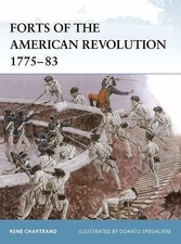 Forts of the American Revolution 1775-83 (Fortress), Chartrand, René,