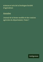 Sciences Et Arts De La Dordogne SociéTé D'agriculture | Annales | Taschenbuch