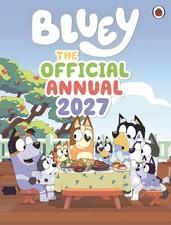 Bluey: The Official Bluey Annual 2027 by Bluey Hardback