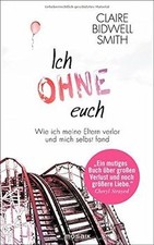 Ich ohne euch: Wie ich meine Eltern verlor un...