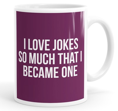 I Love Jokes So Much That I Became One Lustiger Kaffeetasse Teetasse