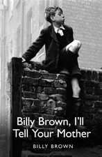 Billy Brown, I'll Tell Your Mother by Brown, Bill Hardback Book The Fast Free