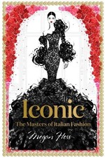 Megan Hess Iconic: The Masters of Italian Fashion (Gebundene Ausgabe)
