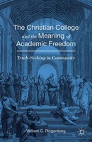 William C. Ringenberg | The Christian College And The Meaning Of Academic...