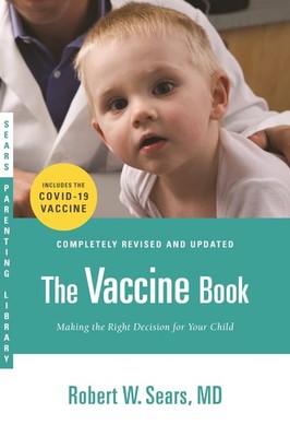 The Vaccine Book: Making the Right Decision for Your Child (Updated in 2023)...