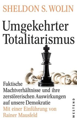 Umgekehrter Totalitarismus Sheldon S. Wolin