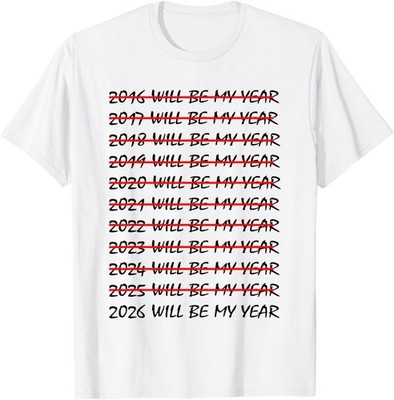 026 Will Be My Year Funny New Years Eve Resolution List T-Shirt