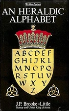 AN HERALDIC ALPHABET By J. P. Brooke-little *Excellent Condition*