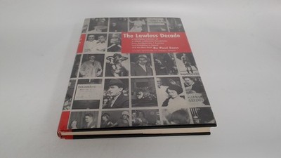 			The Lawless Decade: A Pictorial History Of A Great American Trans		