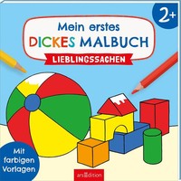 Mein Erstes Dickes Malbuch Ab 2 - Lieblingssachen | Mit Farbigen Vorlagen | Buch