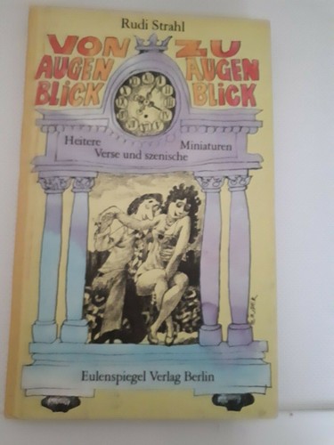Von Augenblick zu Augenblick-Rudi Strahl-Eulenspiegel Verlag 1981-133 Seiten-20x
